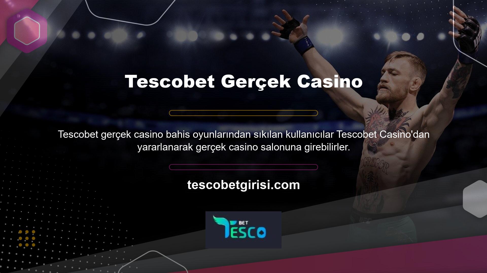 Tescobet, gerçek casino salonlarından gerçek casino hizmetleri sunmaktadır