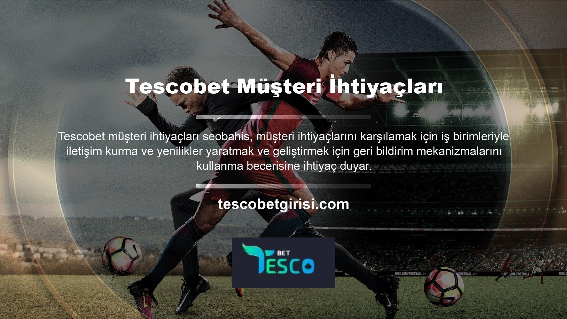 Tescobet, canlı destek hizmetiyle sektörün en proaktif satıcısı olmak ve çözüm merkezi olmak istiyordu
